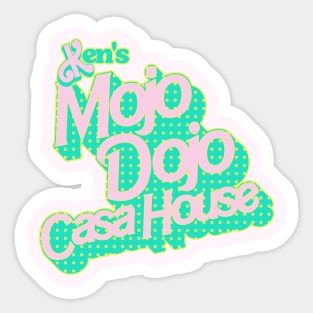 Ken's Mojo Dojo Casa House Sticker